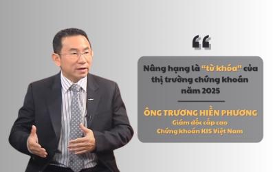 Ông Trương Hiền Phương (KIS Việt Nam): Nâng hạng là “từ khóa” của thị trường chứng khoán năm 2025