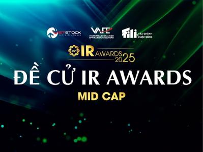 Đề cử IR Awards 2025: Những doanh nghiệp Mid Cap xuất sắc tại vòng chung khảo