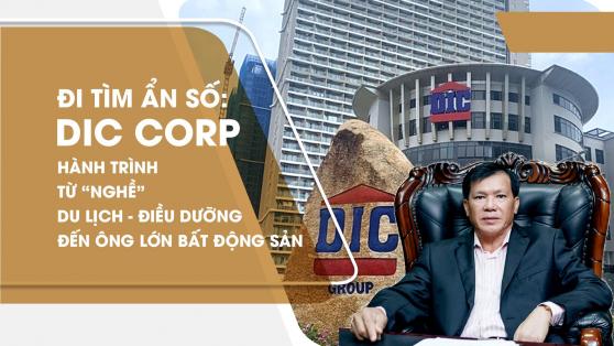 Đi tìm ẩn số DIG: DIC Corp - Hành trình từ “nghề” du lịch - điều dưỡng đến ông lớn Bất động sản