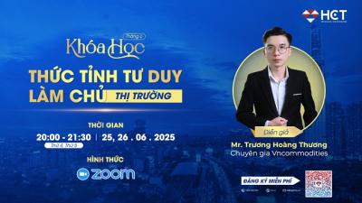 HCT tổ chức khóa học "Thức tỉnh tư duy – Làm chủ thị trường": Trang bị tư duy, sẵn sàng trước biến động