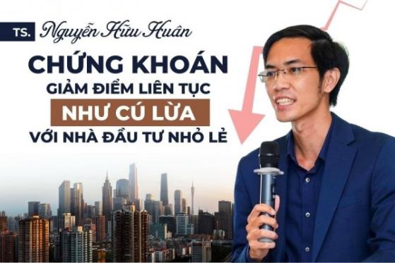 TS Nguyễn Hữu Huân: “Chứng khoán giảm điểm liên tục như cú lừa với nhà đầu tư nhỏ lẻ”