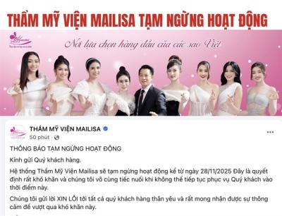 Thẩm mỹ viện Mailisa ngừng hoạt động toàn hệ thống từ 28/11