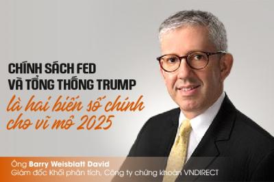 Giám đốc Phân tích VNDIRECT: Chính sách Fed và Tổng thống Trump là hai biến số chính cho vĩ mô 2025