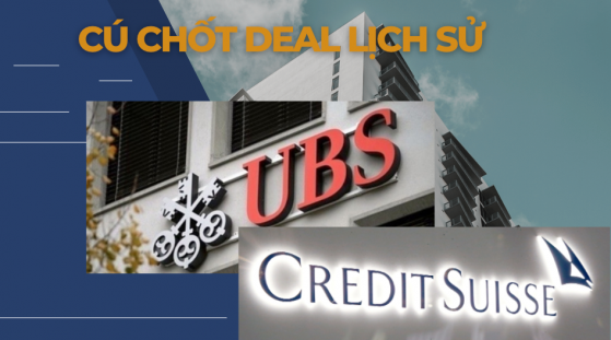Cú chốt deal lịch sử: UBS đã đạt được thỏa thuận mua lại Credit Suisse với giá 3,2 tỷ USD