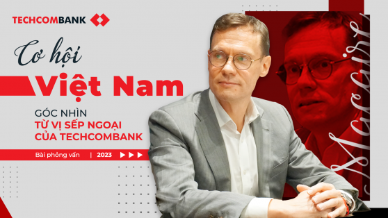 Cơ hội Việt Nam – Góc nhìn từ vị sếp ngoại của Techcombank