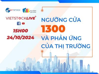 Vietstock LIVE #12: Ngưỡng cửa 1300 và phản ứng của thị trường – Cơ hội nào để vượt vũ môn?