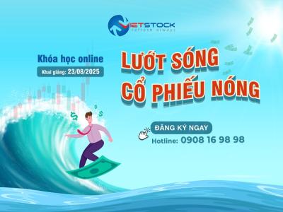 Ngày mai (23/08/2025) Vietstock khai giảng khóa học online "Lướt sóng cổ phiếu nóng"