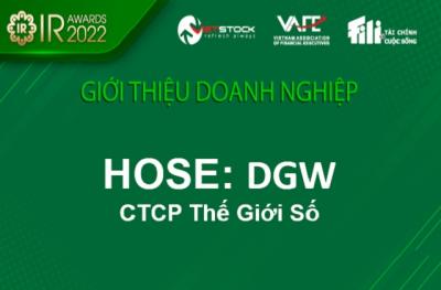 IR AWARDS 2022: Giới thiệu CTCP Thế Giới Số (HOSE: DGW)
