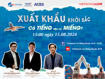 Vietstock LIVE #11: Xuất khẩu khởi sắc - Có tiếng liệu có miếng?