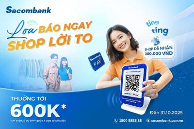 Sacombank tặng đến 600,000 đồng cho khách hàng cài đặt loa thanh toán 